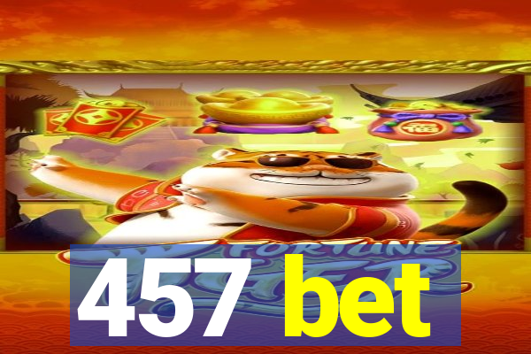 457 bet